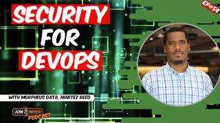 Ep#54 Security for DevOps with Martez Reed