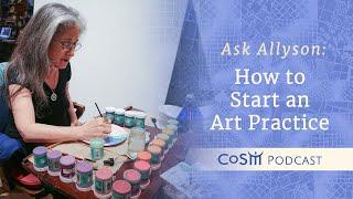 How to Start an Art Practice | Ask Allyson