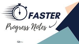 The Fastest Way to Write Progress Notes