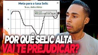 Porquê: Taxa Selic ALTA é RUIM pra quem tá sem dinheiro?