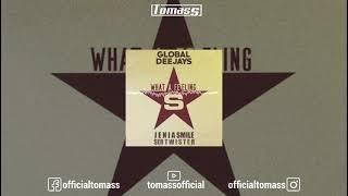 Global Deejays - What a Feeling (Jenia Smile & Ser Twister Remix) (Tomass Extended Mix)