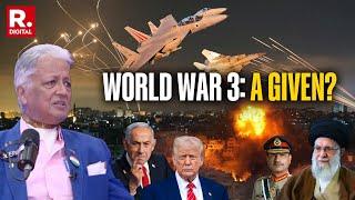 Iran Vs Israel: With Tensions Rising In Western Asia, Is World War 3 A Given? Deepak Vohra Explains
