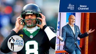 Jets Fan Rich Eisen’s Prediction about Aaron Rodgers’ NFL Future | The Rich Eisen Show