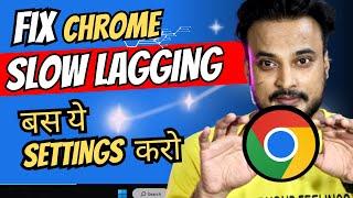 FIX Chrome Browser LAG, FREEZING & Slow Problem in Windows 10/11 (2023 NEW) Hindi