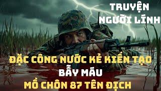Lính ĐẶC CÔNG Dùng THỦY TRIỀU Làm VŨ KHÍ - 87 Tên Pol Pot Không Bao Giờ Được Trở Về | Chiến Trường K