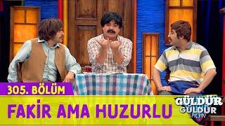 Fakir Ama Huzurlu - 305.Bölüm (Güldür Güldür Show)