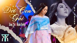 Hà Thanh Xuân - Đời Con Gái | Official Music Video