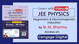 Learn with Videos | JEE Physics: Magnetism and EMI | BM Sharma | Cengage Digital