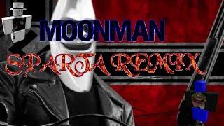 Moonman Sparta Remix