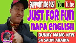 58#napa english#just for fun#Ron21 saudi vlog#buhay ofw k.s.a