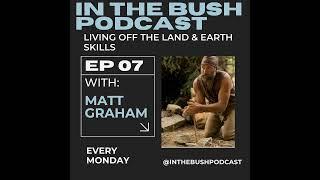 Living off the land & Earth skills with Matt Graham