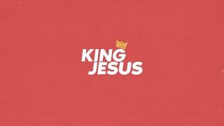 King Jesus | Official Lyric Video | CCF Exalt Worship