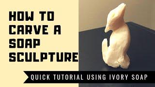 How to Carve Soap into a Sculpture