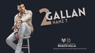 2 Gallan - Hanz T | New British Asian Punjabi Pop Song 2024 | Music Roach Killa | Me Muzik