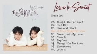 Love Is Sweet OST / 半是蜜糖半是伤 [Full OST]