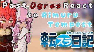 °past ogres react to Rimuru Tempest 1/2)°°