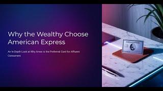 Why the Wealthy Choose American Express