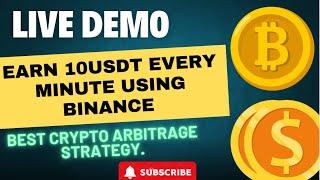 LIVE DEMO EARN 10 USDT EVERY MINUTES USING BINANCE BEST CRYPTO ARBITRAGE STRATEGY.