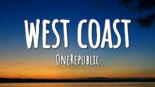 OneRepublic - West Coast (Lyrics)