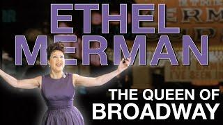 Ethel Merman: The Queen of Broadway