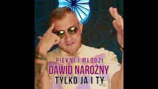 Piękni i Młodzi Dawid Narożny - Tylko Ja i Ty (Oficjalny Teledysk)