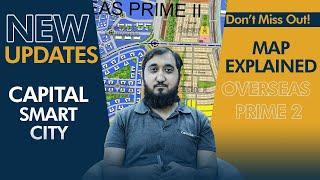 Capital Smart City  | New Updates  | Overseas Prime 2 Map Explained 