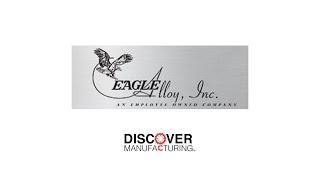 WMW! Discover Manufacturing Spotlight: Eagle Alloy