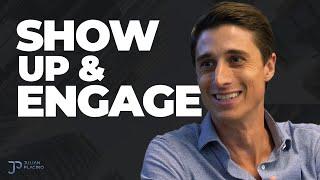 Show Up & Engage | Will Coleman & Julian Placino