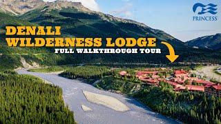 Princess Lodges | Denali Wilderness Lodge Full Walkthrough Tour | 4K | Alaska | 2024