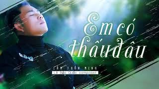 Em có Thấu Đâu - Lâm Tuấn Minh video lyric