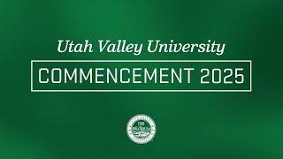 Utah Valley University | 2025 Commencement