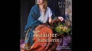 Beate Maly - Die Kräuterhändlerin | Hörbuch Komplett Deutsch