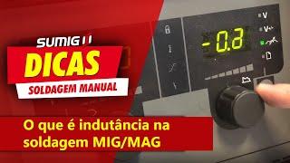 Indutância na soldagem MIG/MAG - O que é? | Sumig Dicas