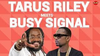 TARUS RILEY MEETS BUSY SIGNAL.REGGAE LOVERS ROCK MIX