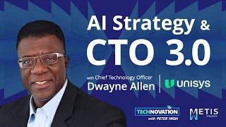 Unisys CTO Dwayne Allen on AI Strategy and Democratizing Tech Savviness | Technovation 944