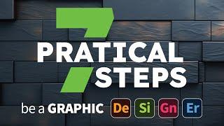 7 Practical Steps to a Career in Graphic Design