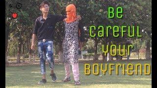 Be careful your boyfriend |Rahul Paul|