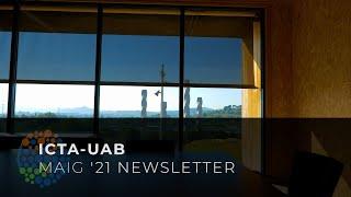 ICTA-UAB NEWSLETTER MAIG '21