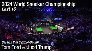 2024 World Snooker Championship Last 16: Tom Ford vs. Judd Trump (Full Match 2/3)