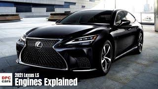 2021 Lexus LS 500h and LS 500 Engines Explained