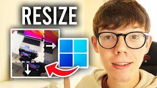 How To Resize Photo In Windows 11 - Full Guide