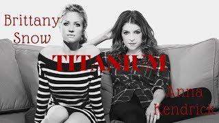 Titanium by Anna Kendrick & Brittany Snow (Music)