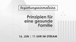 16.06.2024 / "Prinzipien für eine gesunde Familie"