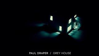 Paul Draper - Grey House (Lyric Video)