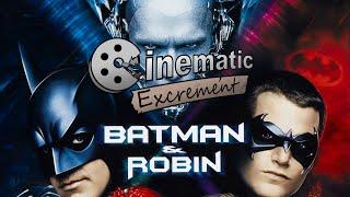 Cinematic Excrement: Episode 78 - Batman & Robin