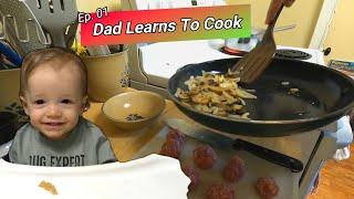 Homestead Dad Learning to Cook, Ep. 01