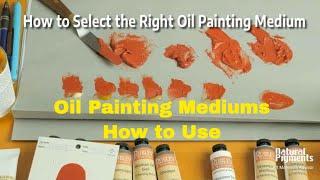 Finding Your Happy Medium—How to Select the Right Oil Painting Medium