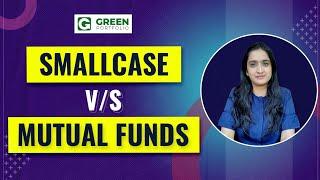 @smallcase Vs Mutual Funds | Exploring Differences and Benefits | What is better suited for you?