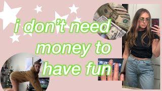 how to have fun when ur broke!!