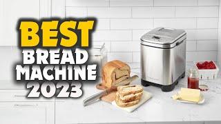 Top 10 Best Bread Machines In 2023